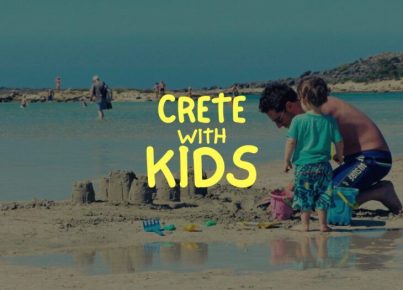 Visiting Crete With Kids – A Fun Guide For Traveling Families